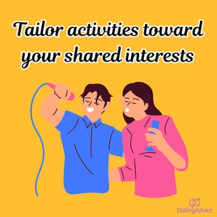 Tailor activities toward your shared interests Tailor activities toward your shared interests